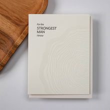 Load image into Gallery viewer, For The Strongest Man I Know- Letterpress Card