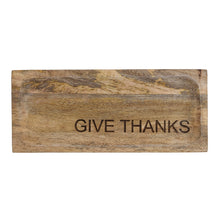 Load image into Gallery viewer, 11-3/4&quot;L x 5-3/4&quot;W Engraved Mango Wood Cheese/Cutting Board &quot;Give Thanks&quot;, Natural
