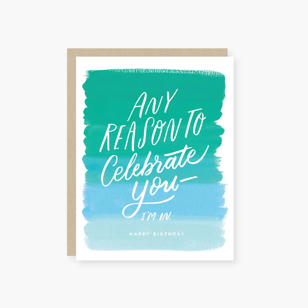 Any Reason To Celebrate You ( Blue ) Birthday Card